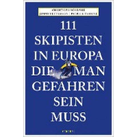 111 Skipisten in Europa, die man gefahren sein muss