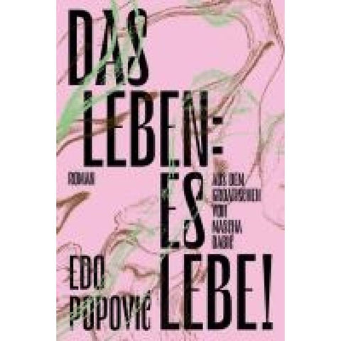 Das Leben: es lebe!