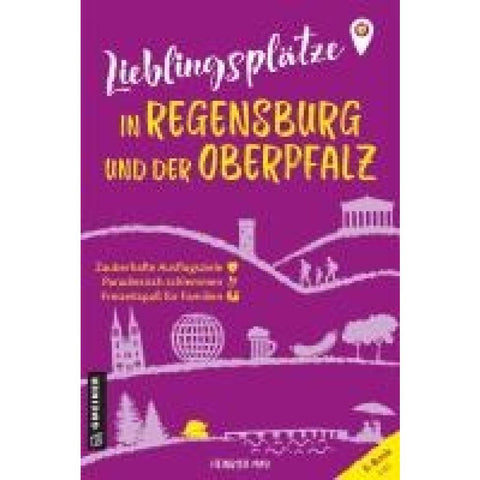 Lieblingsplätze in Regensburg und der Oberpfalz