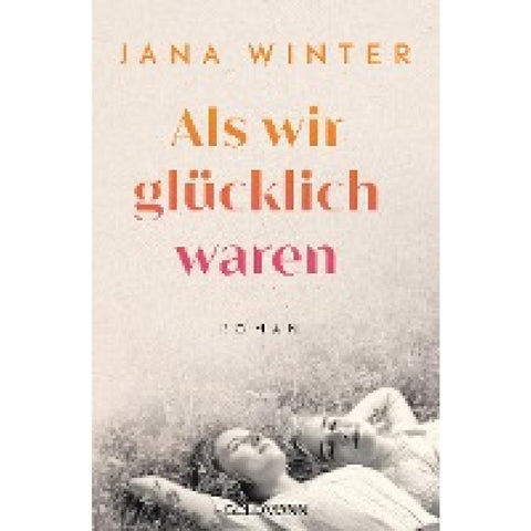Als wir glücklich waren