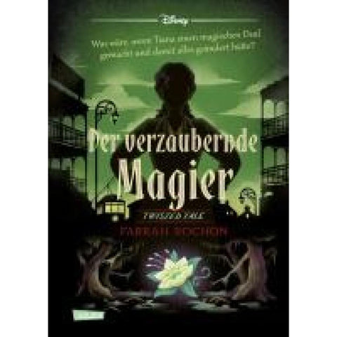 Disney. Twisted Tales: Der verzaubernde Magier (Tiana aus 'Küss den Frosch')