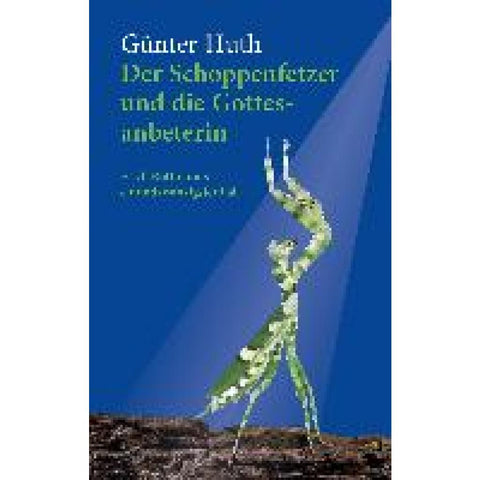 Der Schoppenfetzer und die Gottesanbeterin