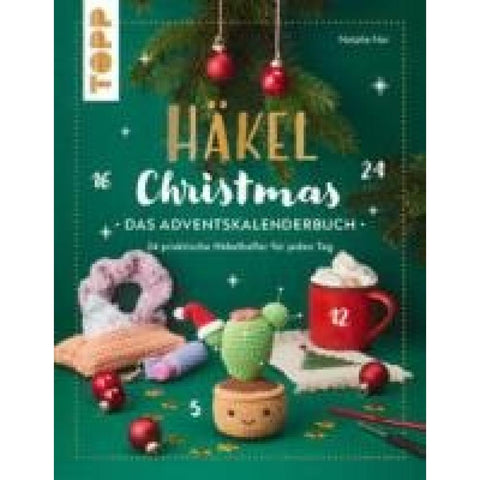 Häkel Christmas. Das Adventskalenderbuch