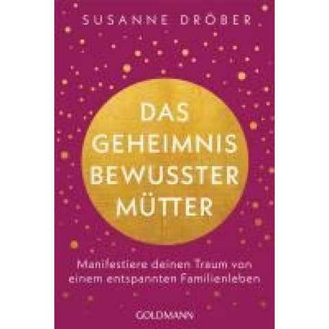 Das Geheimnis bewusster Mütter