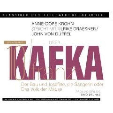 Ein Gespräch über Franz Kafka - Der Bau + Josefine, die Sängerin oder Das Volk der Mäuse