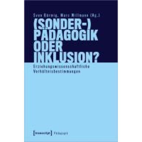 (Sonder-)Pädagogik oder Inklusion?