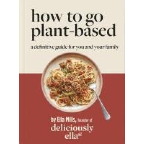 Deliciously Ella How To Go Plant-Based