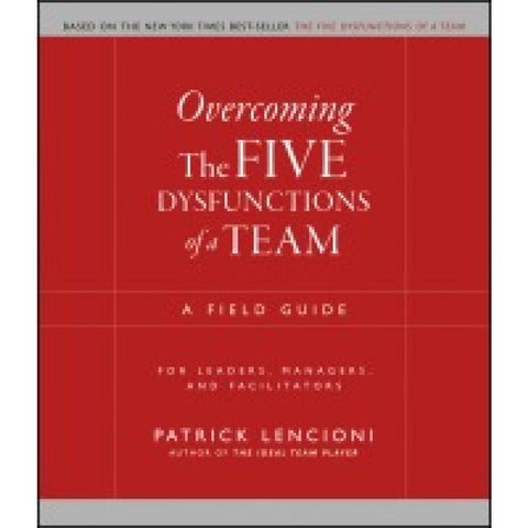 Overcoming The Five Dysfunctions of a Team