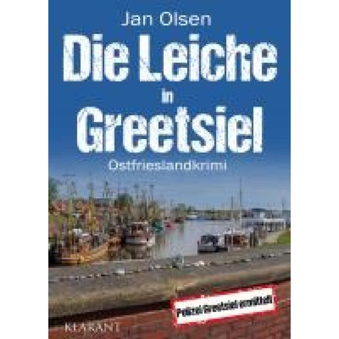 Die Leiche in Greetsiel. Ostfrieslandkrimi