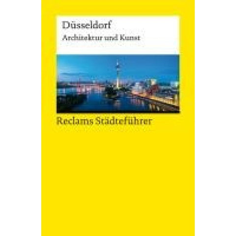 Reclams Städteführer Düsseldorf. Architektur und Kunst