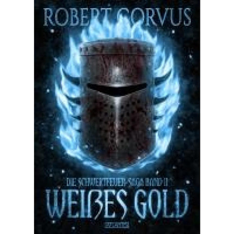 Die Schwertfeuer-Saga 2: Weißes Gold