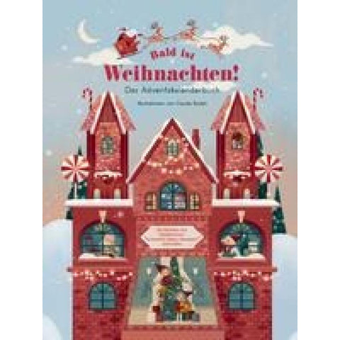 Bald ist Weihnachten! Das Adventskalenderbuch
