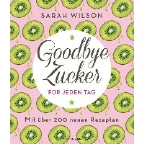 Goodbye Zucker für jeden Tag