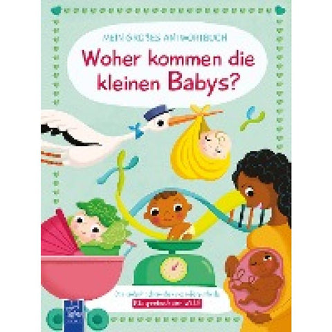 Mein großes Antwortbuch - Woher kommen die kleinen Babys?