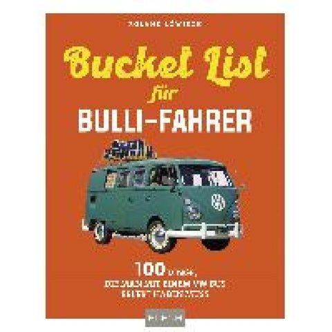 Die Bucket-List für Bulli-Fahrer