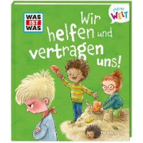 WAS IST WAS Meine Welt Band 11 Wir helfen und vertragen uns!