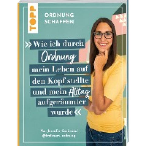 Ordnung schaffen. Wie ich durch Ordnung mein Leben auf den Kopf stellte und mein Alltag aufgeräumter wurde