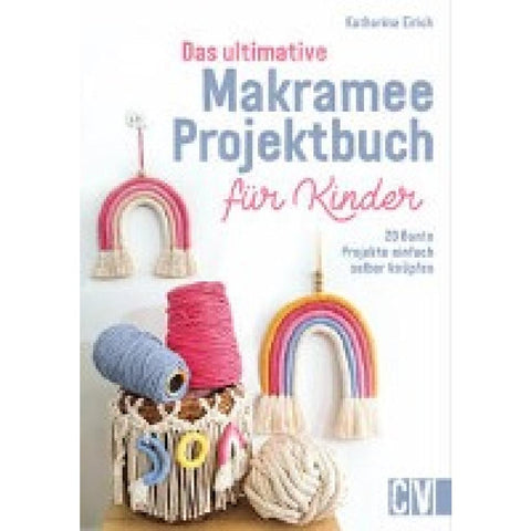 Das ultimative Makramee-Projektbuch für Kinder