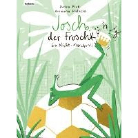 Josch der Froschkönig - Ein Nicht-Märchen