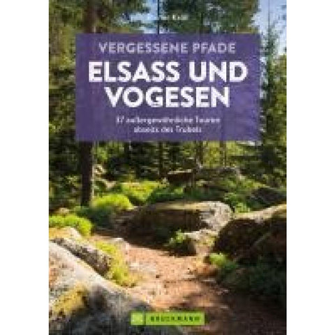 Vergessene Pfade Elsass und Vogesen