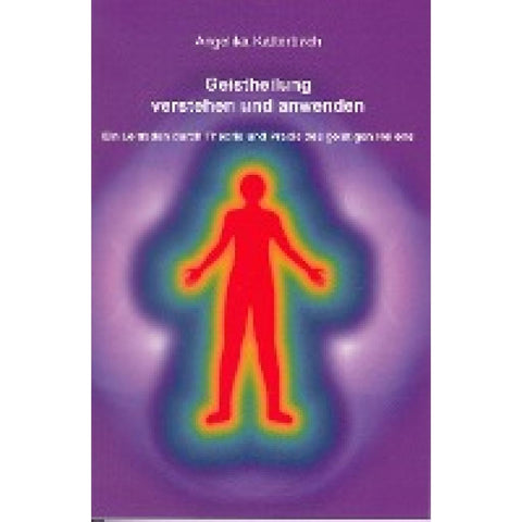 Geistheilung verstehen und anwenden