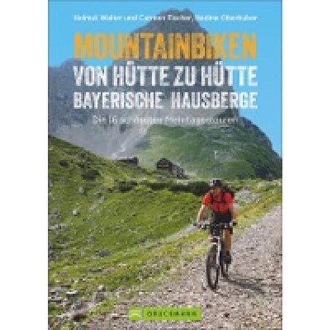 Mountainbiken von Hütte zu Hütte Bayerische Hausberge
