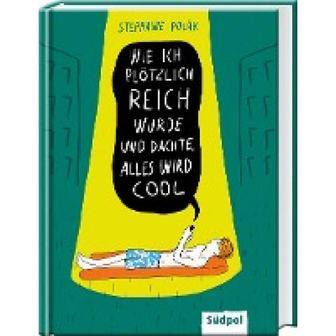 Wie ich plötzlich reich wurde und dachte, alles wird cool