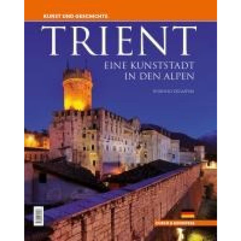 Trient - eine Kunststadt in den Alpen