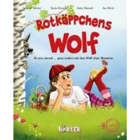 Rotkäppchens Wolf. Es war einmal ... ganz anders mit dem Wolf ohne Manieren
