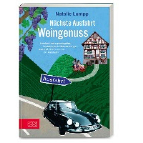 Nächste Ausfahrt: Weingenuss