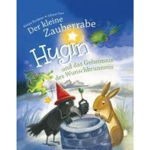 Der kleine Zauberrabe HUGIN und das Geheimnis des Wunschbrunnens