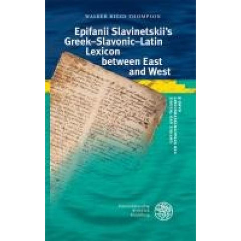 Epifanii Slavinetskii's Greek-Slavonic-Latin Lexicon between East and West