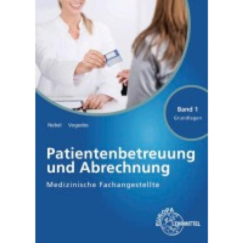 Medizinische Fachangestellte Patientenbetreuung und Abrechnung Band 1 - Grundlagen