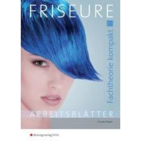 Friseure. Fachtheorie kompakt. Arbeitsheft