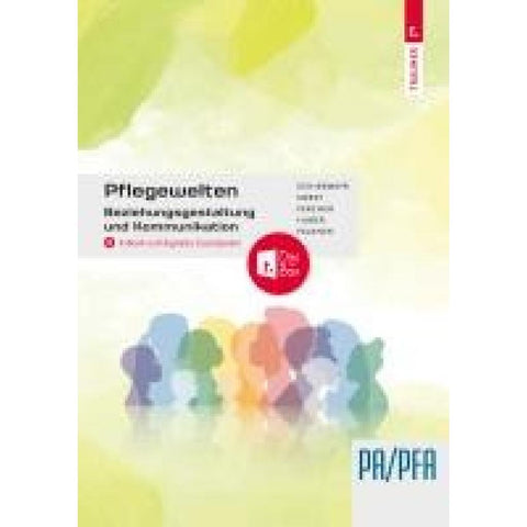 Pflegewelten - Beziehungsgestaltung und Kommunikation
