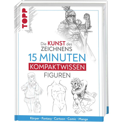 Die Kunst des Zeichnens 15 Minuten Kompaktwissen Figuren