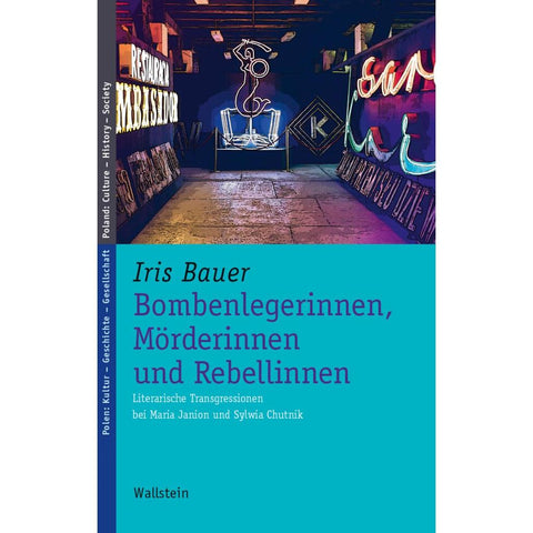 Bombenlegerinnen, Mörderinnen und Rebellinnen