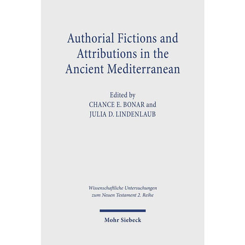 Authorial Fictions and Attributions in the Ancient Mediterranean