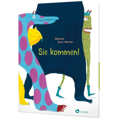 Sie kommen!