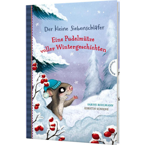 Der kleine Siebenschläfer: Eine Pudelmütze voller Wintergeschichten