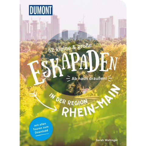 52 kleine & große Eskapaden in der Region Rhein-Main