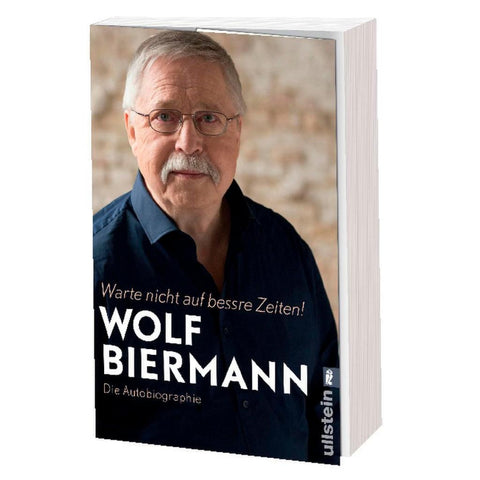 Warte nicht auf bessre Zeiten!