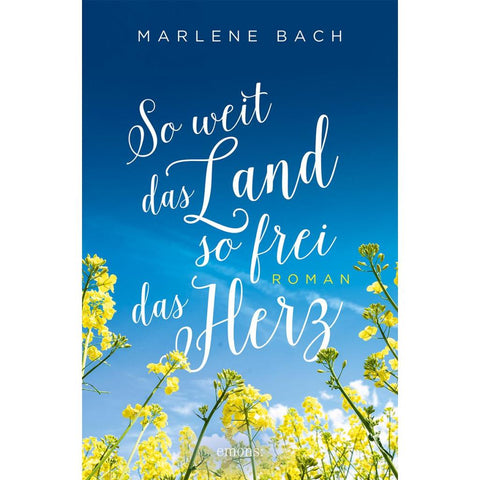 So weit das Land, so frei das Herz