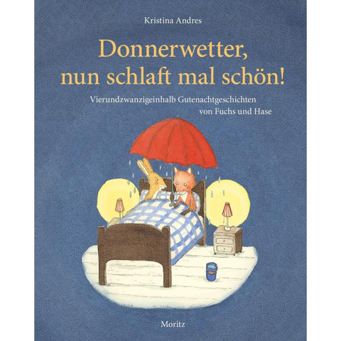 Donnerwetter, nun schlaft mal schön!