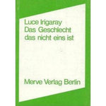 Das Geschlecht, das nicht eins ist