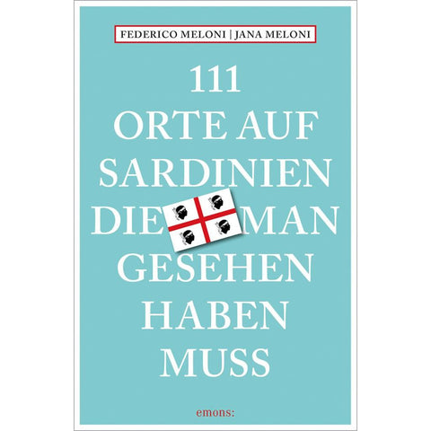 111 Orte auf Sardinien, die man gesehen haben muss
