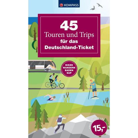 45 Touren und Trips für das Deutschland-Ticket
