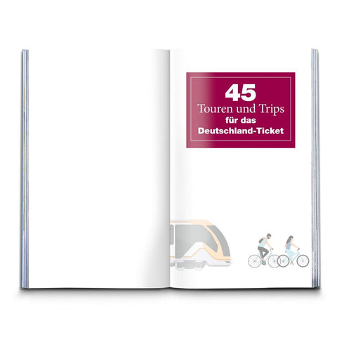 45 Touren und Trips für das Deutschland-Ticket