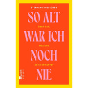 So alt war ich noch nie