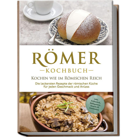 Drescher, K: Römer Kochbuch - Kochen wie im Römischen Reich